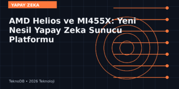 AMD Helios ve MI455X: Yeni Nesil Yapay Zeka Sunucu Platformu