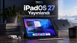 iPadOS 27 Yayınlandı: Hangi iPad’ler Alacak, Eski Modeller Yavaşlayacak mı?