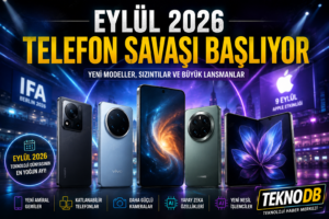 Eylül 2026 telefon lansmanları: iPhone’dan katlanabilir modellere teknoloji dünyasını yoğun bir ay bekliyor?